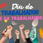 1º de Maio – Dia de luta, conquistas e união!